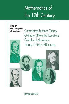 Mathematics of the 19th Century: Function Theory According to Chebyshev Ordinary Differential Equations Calculus of Variations Theory of Finite Differ by 