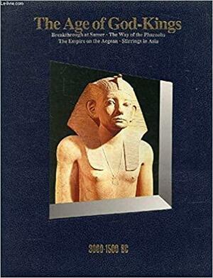 The Age Of God Kings: 3000 1500 Bc by Time-Life Books