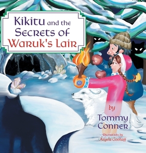 Kikitu and the Secrets of Waruk's Lair by Tommy Conner