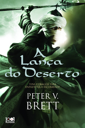 A Lança do Deserto by Renato Carreira, Peter V. Brett