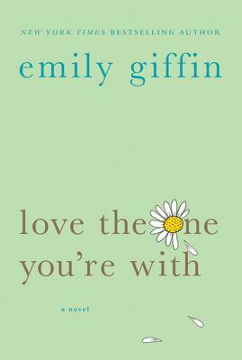 Love the One You're with by Emily Giffin
