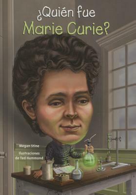 Quien Fue Marie Curie? by Megan Stine