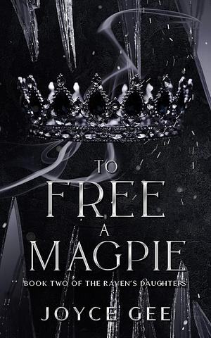 To Free a Magpie by Joyce Gee