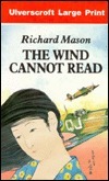 The Wind Cannot Read by Richard Mason