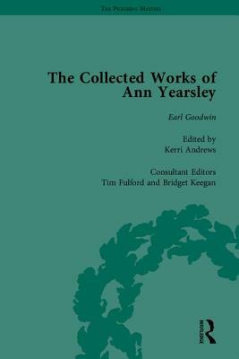 The Collected Works of Ann Yearsley by Bridget Keegan