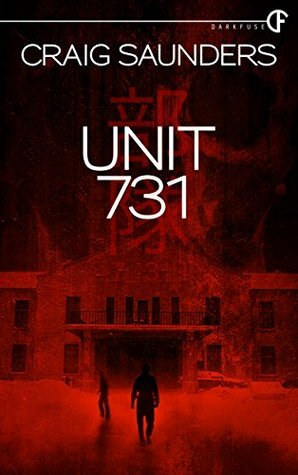 Unit 731 by Craig Saunders