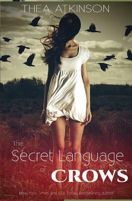 The Secret Language of Crows by Thea Atkinson