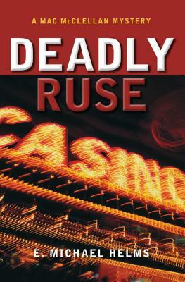 Deadly Ruse by E. Michael Helms