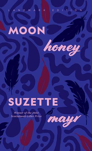 Moon Honey by Rudy Wiebe, Suzette Mayr, Aritha Van Herk