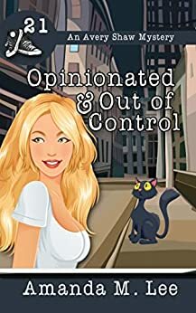 Opinionated & Out of Control by Amanda M. Lee