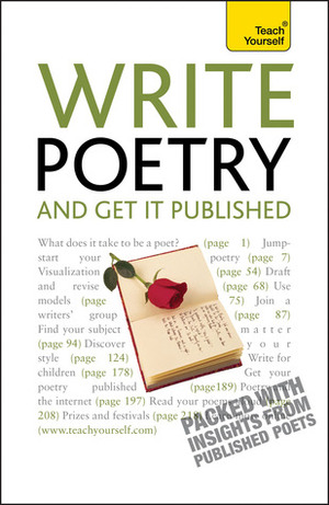 Write Poetry - And Get It Published; Teach Yourself by John Hartley Williams, Matthew Sweeney