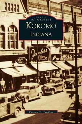 Kokomo Indiana by Thomas D. Hamilton