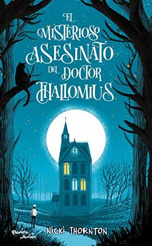 El misterioso asesinato del doctor Thallomius by Nicki Thornton