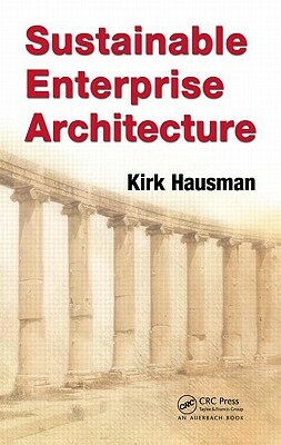 Sustainable Enterprise Architecture by Kirk Hausman