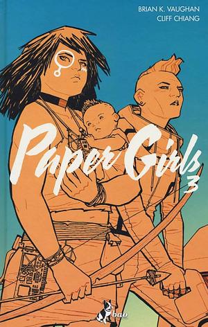 Paper girls, Volume 3 by Brian K. Vaughan