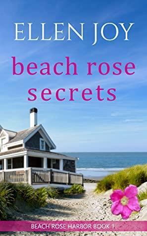 Beach Rose Secrets by Ellen Joy