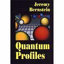 Quantum Profiles by Jeremy Bernstein