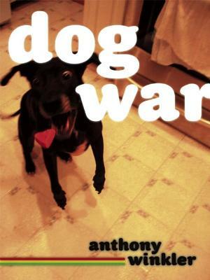 Dog War by Anthony C. Winkler