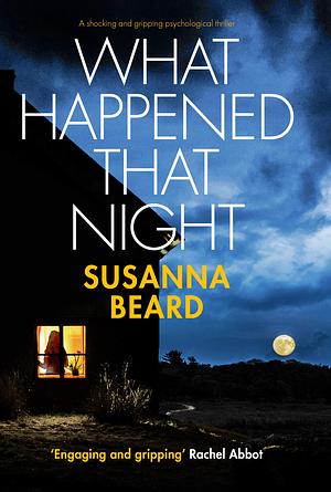 What Happened That Night by Susanna Beard