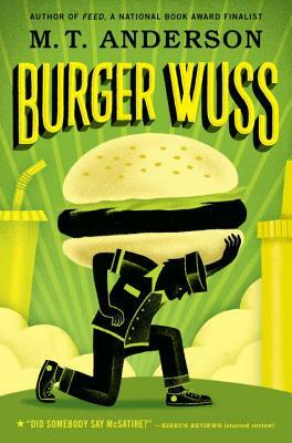 Burger Wuss by M. T., Anderson