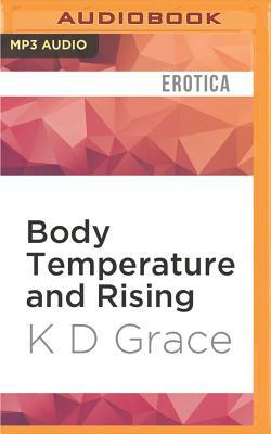 Body Temperature and Rising by K. D. Grace