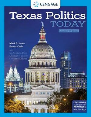 Texas Politics Today, Enhanced by William Earl Maxwell, Ernest Crain, Mark P. Jones