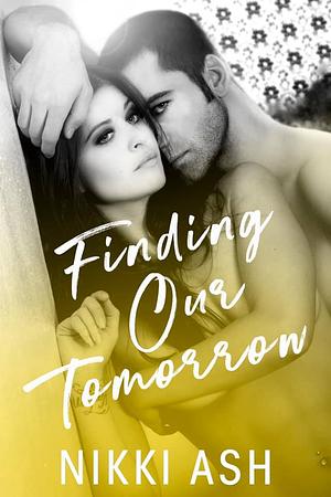 Finding Our Tomorrow by Nikki Ash