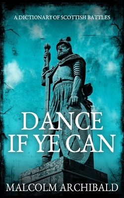 Dance If Ye Can by Malcolm Archibald