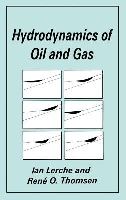 Hydrodynamics of Oil and Gas by R. O. Thomsen, Ian Lerche