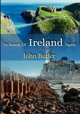 In Search of Ireland Again by John Butler