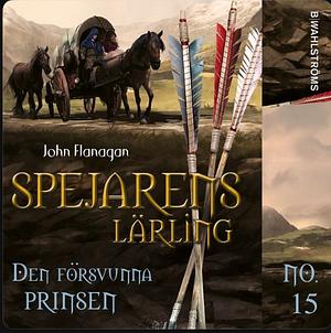 Den försvunna prinsen  by John Flanagan