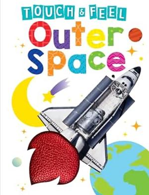 Outer Space - Children's Touch and Feel Board Book - Sensory Board Book by Little Hippo Books