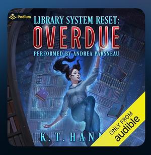 Overdue: A Magical Library LitRPG Adventure by K.T. Hanna