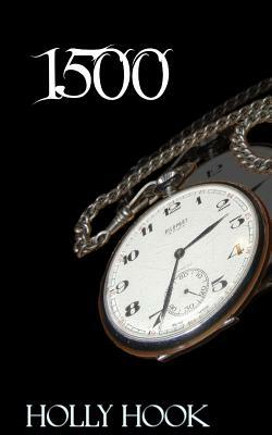 1500 (#3 Timeless Trilogy) by Holly Hook