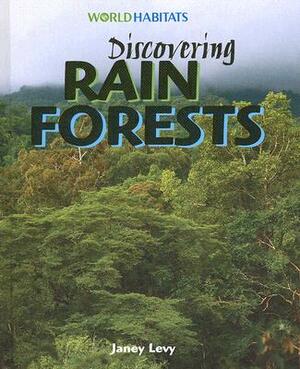 Discovering Rain Forests by Janey Levy