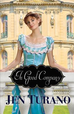 In Good Company by Jen Turano