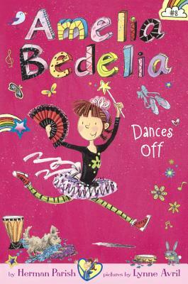 Amelia Bedelia Dances Off by Herman Parish