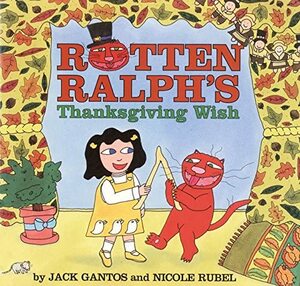 Rotten Ralph's Thanksgiving Wish by Jack Gantos