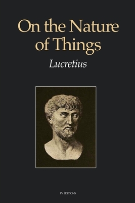On the Nature of Things: De Rerum Natura by Lucretius