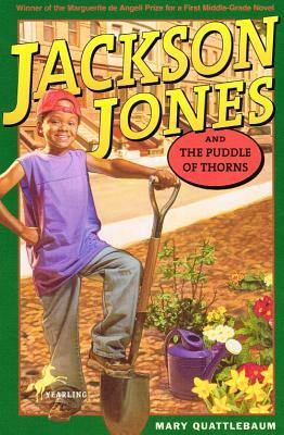 Jackson Jones and the Puddle of Thorns by Mary Quattlebaum