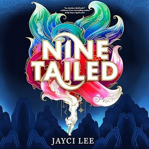 Nine Tailed by Jayci Lee