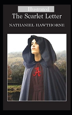 The Scarlet Letter Illustrated by Nathaniel Hawthorne