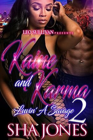 Kaine and Karma 2: Luvin' A Savage by Sha Jones