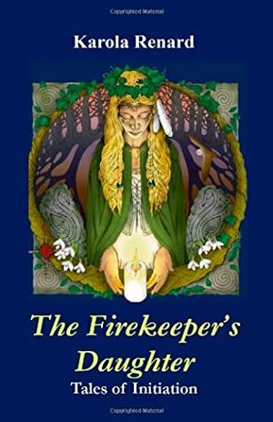 The Firekeeper's Daughter by Paul Julian, Karola Renard