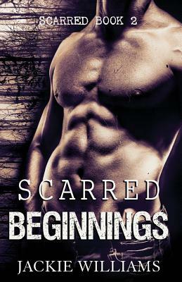 Scarred Beginnings by Jackie Williams