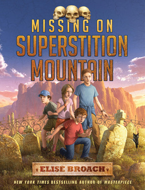 Missing on Superstition Mountain by Elise Broach