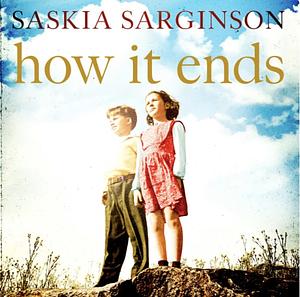 How It Ends by Saskia Sarginson