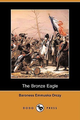The Bronze Eagle by Emmuska Orczy