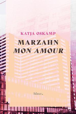 Marzahn, mon amour by Katja Oskamp