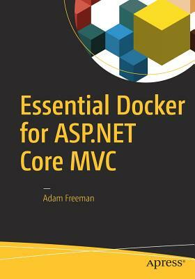 Essential Docker for ASP.NET Core MVC by Adam Freeman